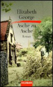 Asche zu Asche (Inspector Lynley #7) - Elizabeth George, Mechthild Sandberg-Ciletti