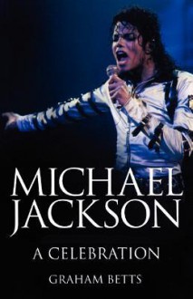 Michael Jackson a Celebration - Graham Betts