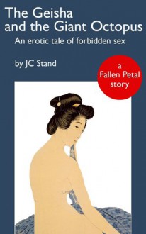 The Geisha and the Giant Octopus (Fallen Petal Stories) - JC Stand