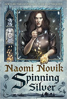 Spinning Silver - Naomi Novik