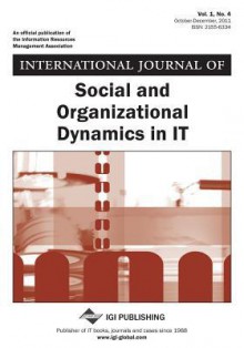 International Journal of Social and Organizational Dynamics in It (Vol. 1, No. 4) - Michael Knight