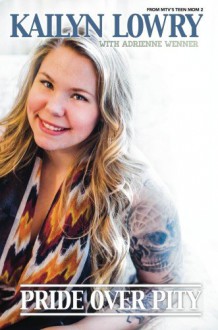 Pride Over Pity - Kailyn Lowry, Adrienne Wenner