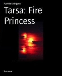 Tarsa: Fire Princess - Patricia Rodríguez