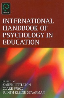 International Handbook of Psychology in Education - Karen Littleton, Clare Wood, Judith Kleine Staarman