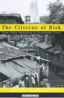 The Citizens at Risk: From Urban Sanitation to Sustainable Cities - Gordon McGranahan