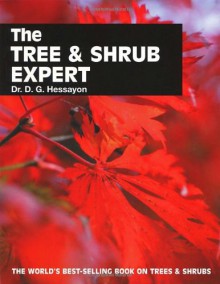 The Tree & Shrub Expert: The world's best-selling book on trees and shrubs - D.G. Hessayon