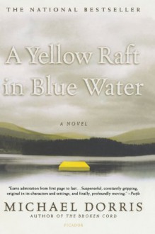 A Yellow Raft in Blue Water - Michael Dorris