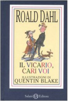 Il vicario, cari voi - Quentin Blake, Dida Paggi, Roald Dahl, Manuela Barranu