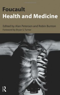 Foucault, Health and Medicine - Alan R. Petersen