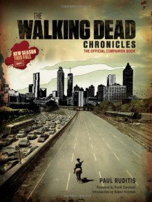 The Walking Dead Chronicles: The Official Companion Book - Paul Ruditis, AMC, Robert Kirkman, Frank Darabont