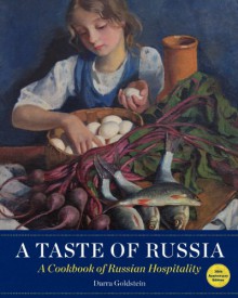 A Taste of Russia - 30th Anniversary Edtion - Darra Goldstein