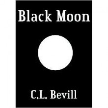 Black Moon (Moon Trilogy, #1) - C.L. Bevill