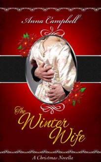 The Winter Wife: A Christmas Novella - Anna Campbell