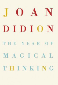 The Year Of Magical Thinking - Joan Didion