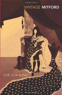 The Sun King - Nancy Mitford