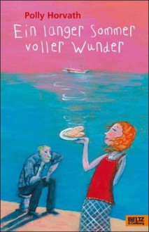 Ein Langer Sommer Voller Wunder - Polly Horvath