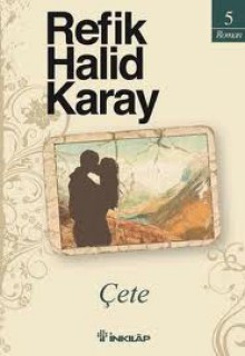 Çete - Refik Halid Karay