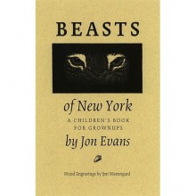 Beasts of New York: A Children's Book for Grown-Ups - Jon Evans