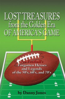 Lost Treasures from the Golden Era of America's Game - Danny Jones