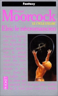 Elric le nécromancien - Michael Moorcock