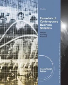 Essentials of Contemporary Business Statistics. David Anderson, Dennis Sweeney and Thomas Williams - David Ray Anderson