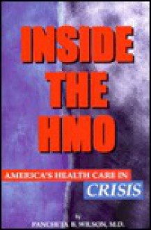 Inside the HMO: America's Healthcare in Crisis - Pancheta Wilson, Vernelle Butler