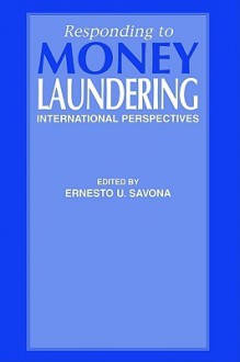 Responding to Money Laundering - Ernesto Savona