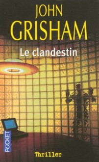 Le Clandestin - John Grisham