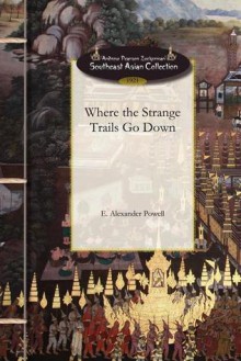 Where the Strange Trails Go Down - E. Powell