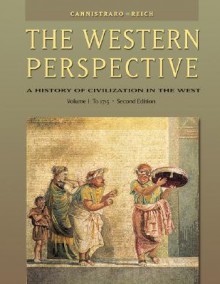 The Western Perspective: Prehistory to the Enlightenment, Volume 1: To 1715 (with Infotrac) [With Infotrac] - John J. Reich