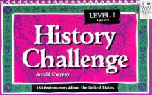 History Challenge, Level 1: 180 Brainteasers about the United States - Arnold B. Cheyney