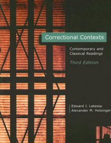 Correctional Contexts: Contemporary And Classical Readings - Edward J. Latessa