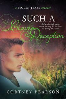 Such A Clever Deception (Stolen Tears, #0.5) - Cortney Pearson