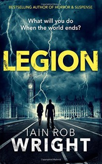 Legion: Volume 2 (Hell On Earth) by Iain Rob Wright (2016-06-02) - Iain Rob Wright