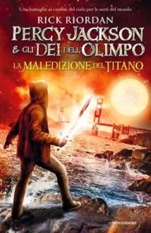 Percy Jackson e gli Dei dell'Olimpo -La maledizione del titano (I Grandi) (Italian Edition) - Rick Riordan