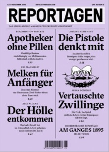 Reportagen #25: Das unabhängige Magazin für erzählte Gegenwart - Benjamin von Brackel, Susan Dominus, Alia Allana, Juliane Schiemenz, Urs Mannhart, Mark Twain