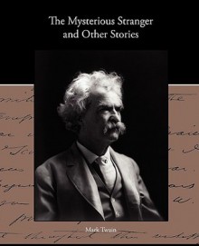 The Mysterious Stranger and Other Stories - Mark Twain