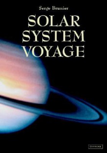 Solar System Voyage - Serge Brunier, Storm Dunlop