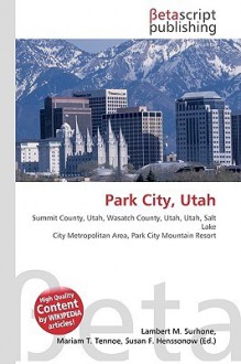 Park City, Utah - Lambert M. Surhone, Susan F. Marseken