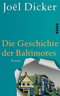 Die Geschichte der Baltimores - Joël Dicker, Andrea Alvermann, Brigitte Große