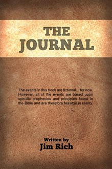 The Journal: The end-of-days thriller you must read! There's a lot more to come before the rapture. - Jim Rich