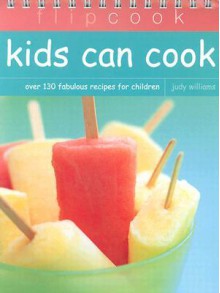 Kids Can Cook: Flipcook Series - Judy Williams