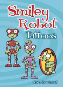 Smiley Robot Tattoos (Dover Tattoos) (English and English Edition) - Susan Shaw-Russell, Tattoos