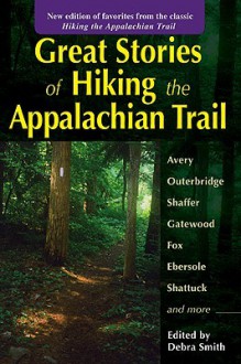 Great Stories of Hiking the Appalachian Trail - Debra Smith