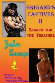 Brigand's Captives 2: Search For The Treasure - John Savage