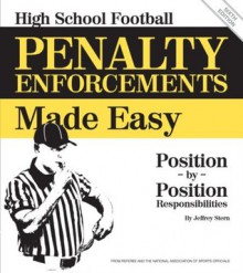 H.S. Football Penalty Enforcements Made Easy - Jeffrey Stern