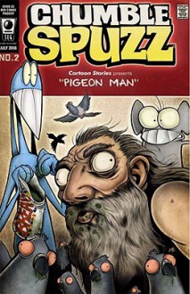 Chumble Spuzz: Pigeon Man and Death Sings the Blues (Chumble Spuzz, #2) - Ethan Nicolle