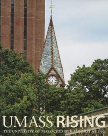 UMass Rising: The University of Amherst at 150 - University of Massachusetts, Katharine Greider