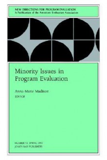 Minority Issues in Program Evaluation: New Directions for Program Evaluation - Ev, Nick L. Smith, Anna Madison