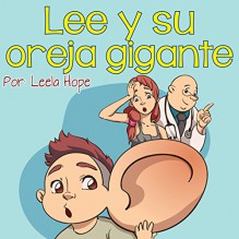 Children's Spanish Books:Lee y su oreja gigante (Libro en Español para niños Children's Spanish Books(Spanish book for kids) English Spanish Bilingual Collection Spanish Editio) (Spanish Edition) - Leela Hope